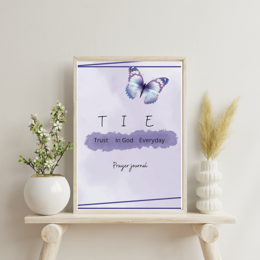 TIE ( TRUST IN GOD EVERYDAY ) Prayer Journal