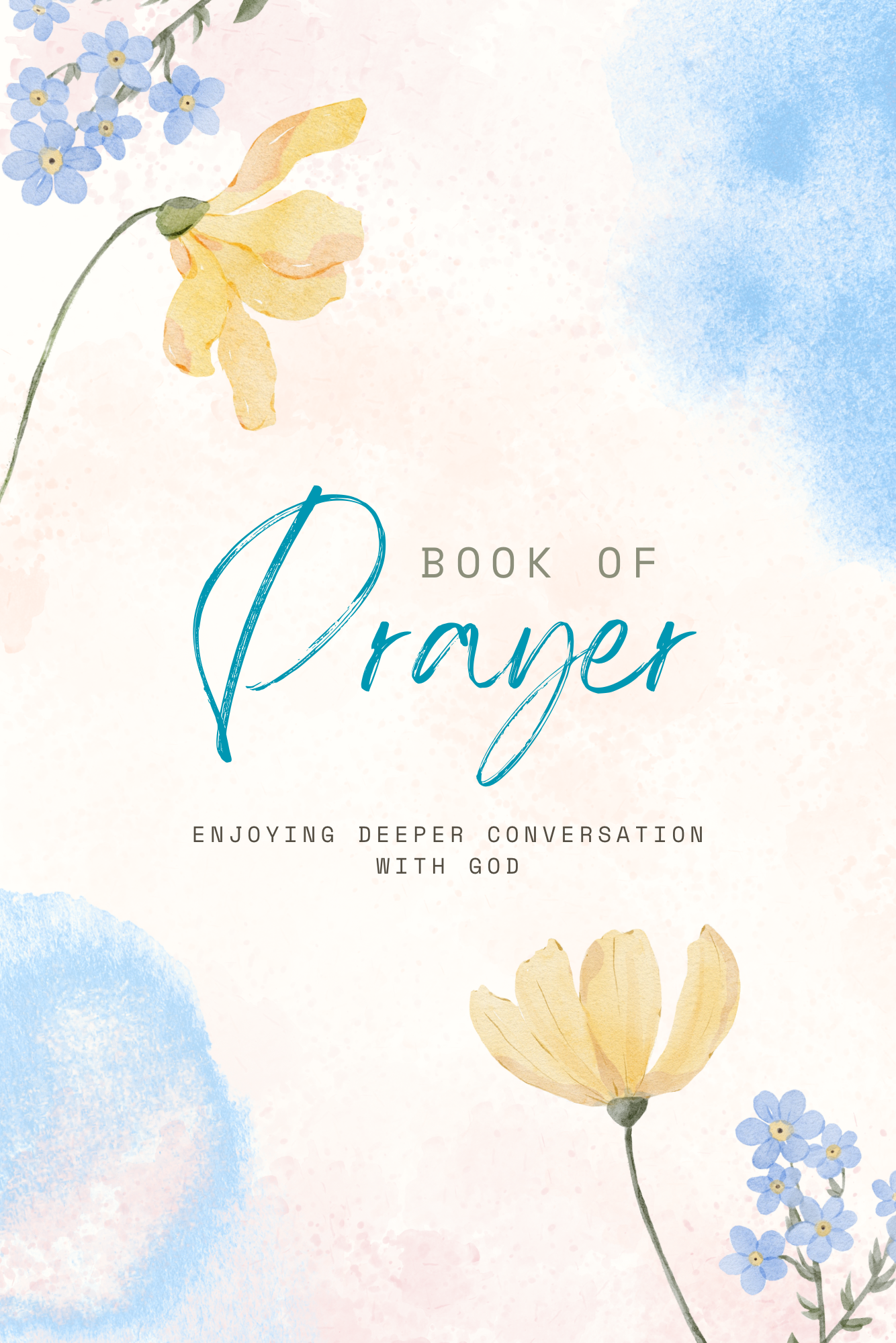 enjoying a deeper conversation with God ( prayer journal ) Book of prayers